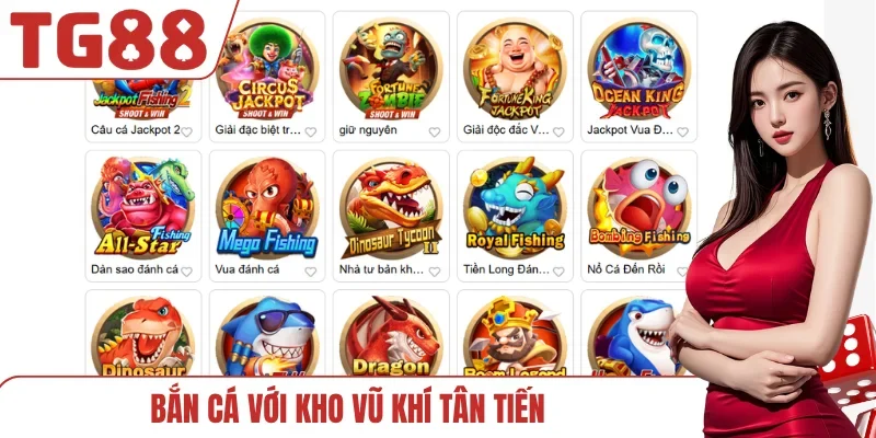 Bắn cá với kho vũ khí tân tiến