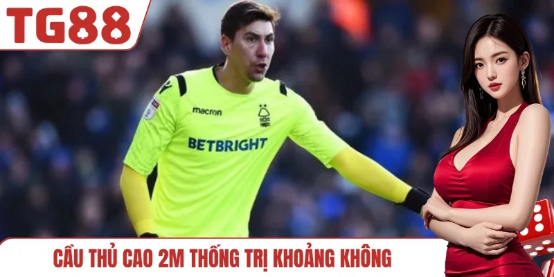 Cầu thủ cao 2m thống trị khoảng không