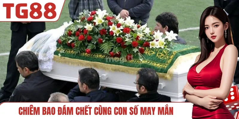Chiêm bao đám chết cùng con số may mắn
