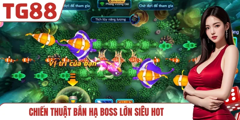 Chiến thuật bắn hạ boss lớn siêu hot