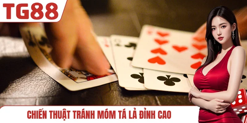 Chiến thuật tránh móm Tá Lả đỉnh cao
