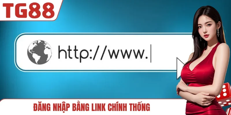 Đăng nhập bằng link chính thống