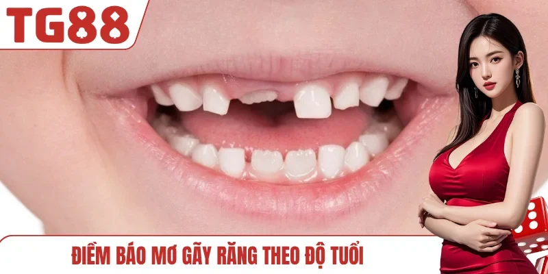 Điềm báo mơ gãy răng theo độ tuổi
