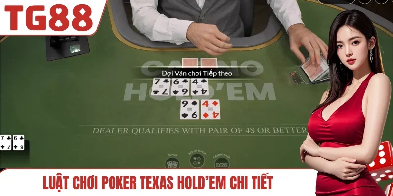 Luật chơi Poker Texas Hold’em chi tiết