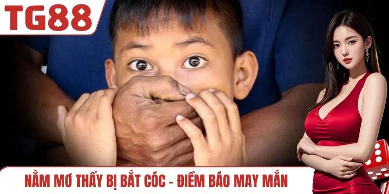 Nằm mơ thấy bị bắt cóc
