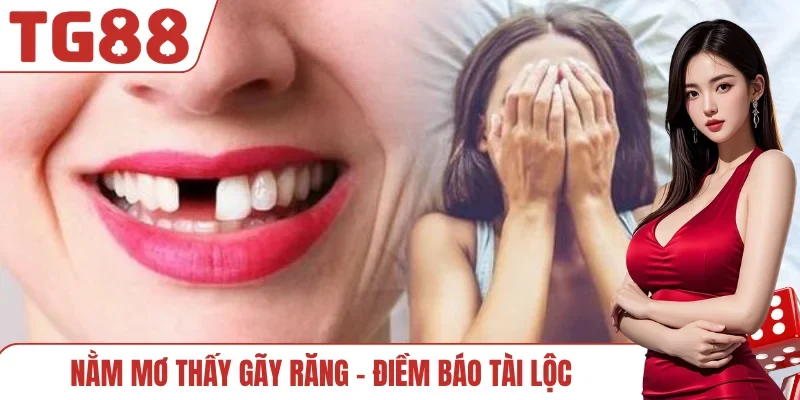 Nằm mơ thấy gãy răng