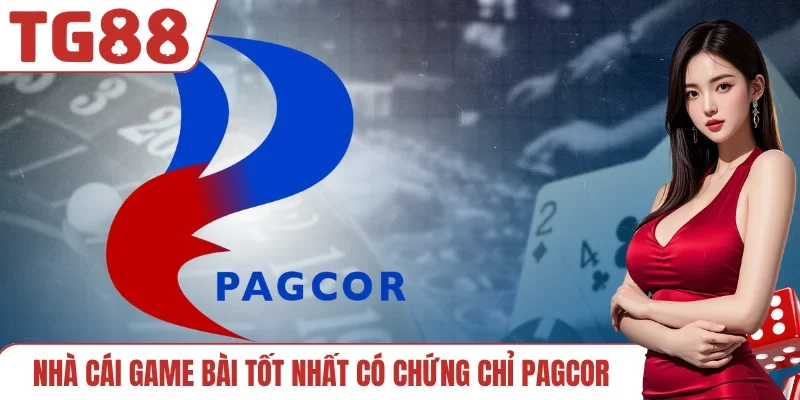 Nhà cái game bài tốt nhất có chứng chỉ PAGCOR
