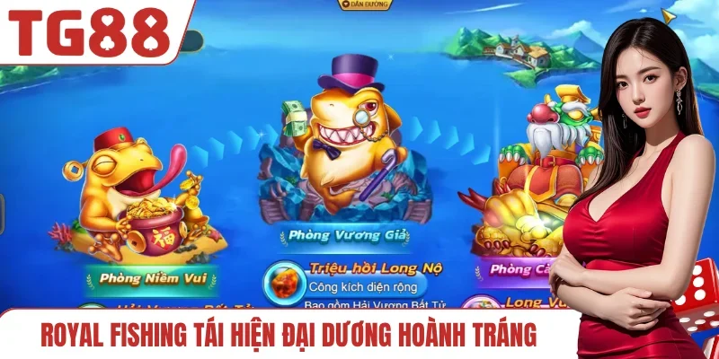 Royal Fishing tái hiện đại dương hoành tráng