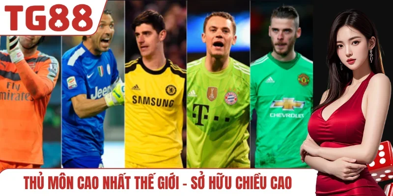 Thủ môn cao nhất thế giới